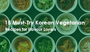 15 musttry korean vegetarian recipes small