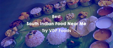 best south indian food near me try vdp foods main image