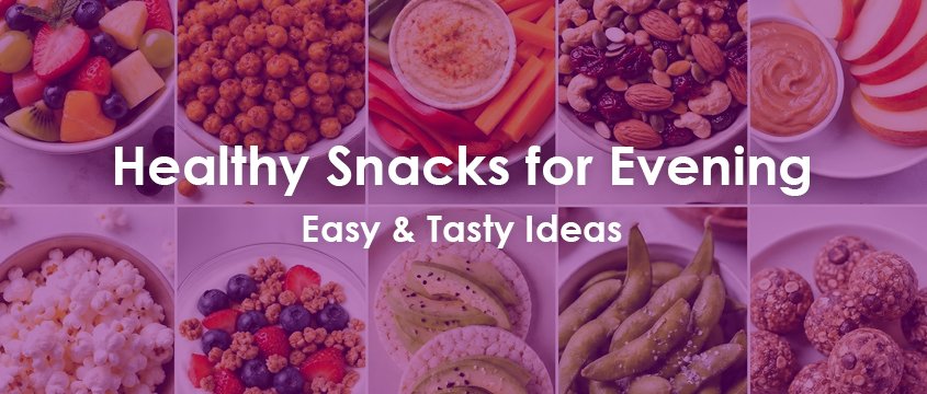 healthy snacks for evening easy tasty ideas