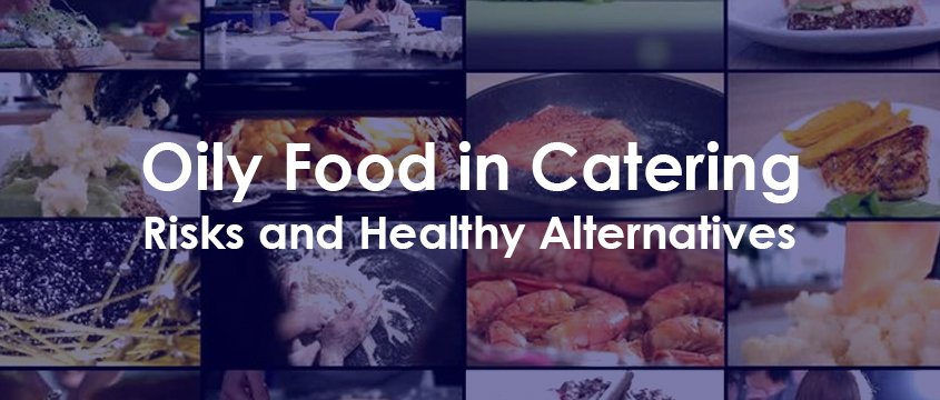 oil foods in catering