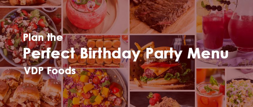 plan the perfect birthday party menu main