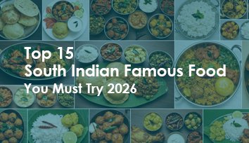 top 15 south indian famous food small