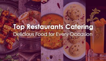top restaurants catering delicious food for every occasion small