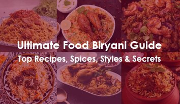 Ultimate Food Biryani Guide small