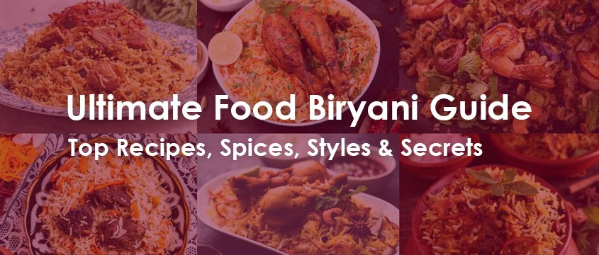 Ultimate Food Biryani Guide